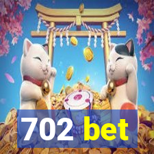 702 bet
